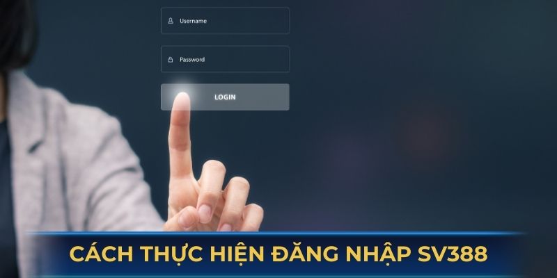 Hướng dẫn cách thực hiện đăng nhập SV388 chi tiết